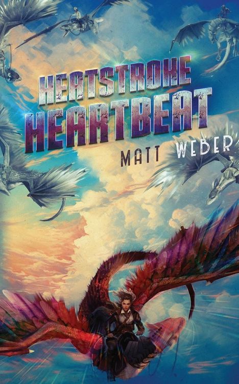 Matt Weber: Heatstroke Heartbeat, Buch