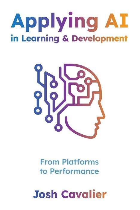 Josh Cavalier: Applying AI in Learning and Development, Buch