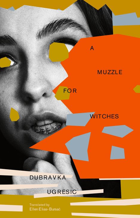 Dubravka Ugresic: A Muzzle for Witches, Buch