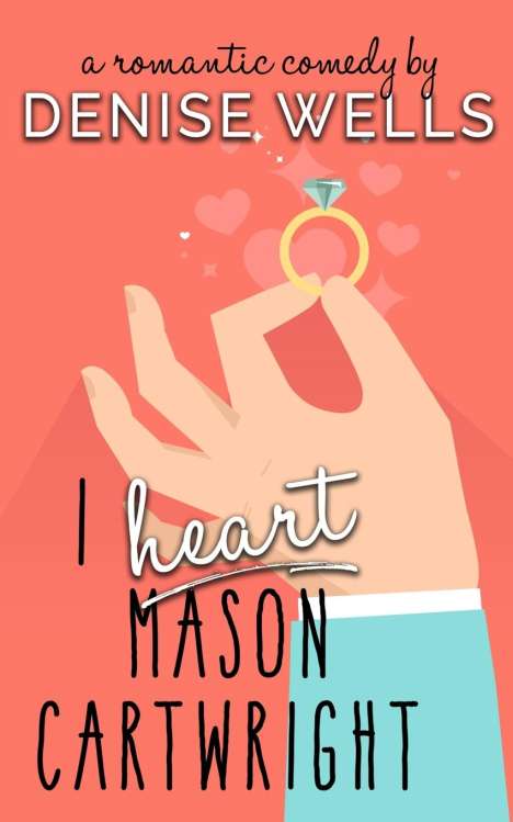 Denise Wells: I Heart Mason Cartwright, Buch