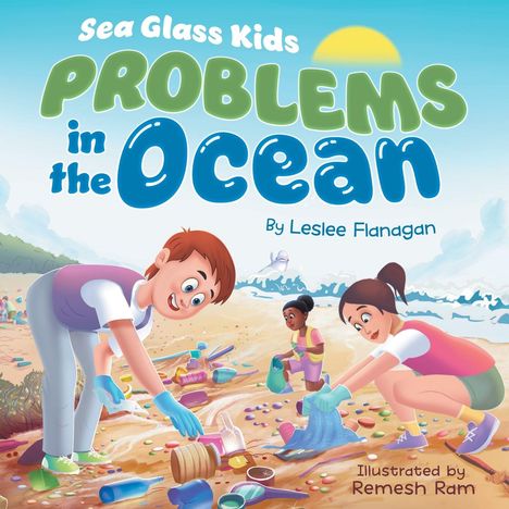 Leslee Flanagan: Sea Glass Kids - Problems in the Ocean, Buch