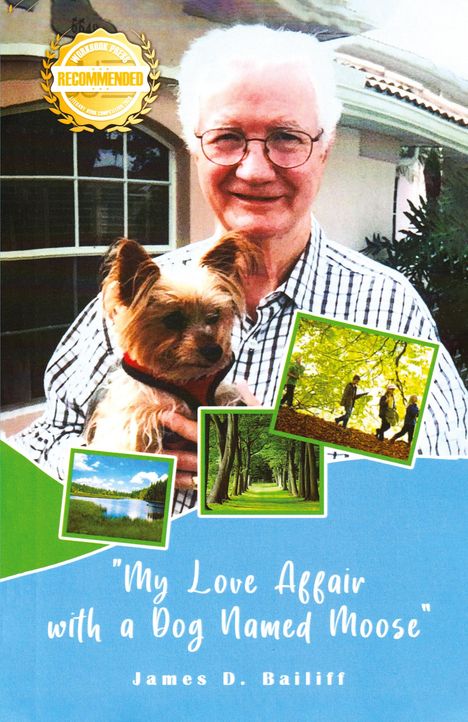 James D. Bailiff: My Love Affair with a Dog Named Moose, Buch