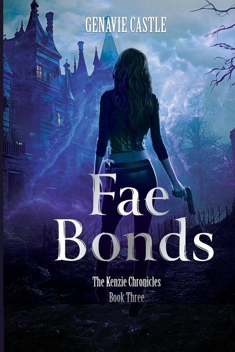 Genavie Castle: Fae Bonds, The Kenzie Chronicles Book Three, Buch