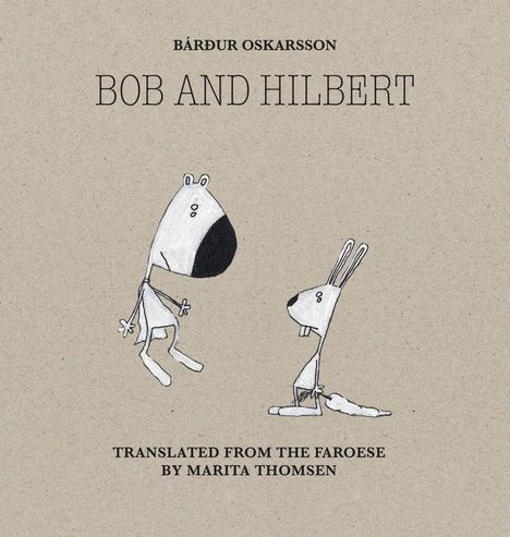"Bob and Hilbert". Ein Hund und ein Hase in skizzenhafter Schwarz-Weiß-Zeichnung auf beigem Hintergrund.