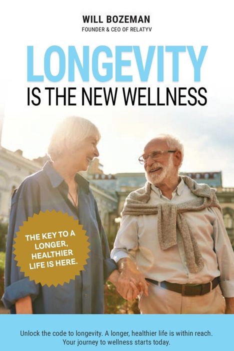 Will Bozeman: Longevity is the New Wellness, Buch