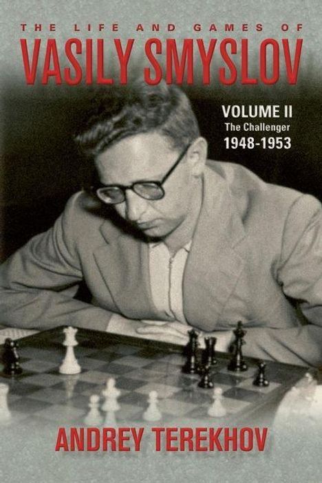Oben Text: "THE LIFE AND GAMES OF VASILY SMYSLOV". Unten: "ANDREY TEREKHOV". Mann spielt konzentriert Schach.