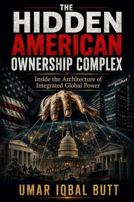 „The Hidden American Ownership Complex“ in großen Lettern, darunter eine Hand, die an Fäden Gebäude und Institutionen hält.
