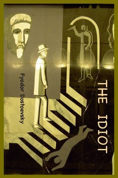 Fyodor Dostoevsky: The Idiot, Buch