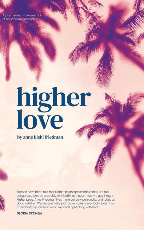 Anne Kiehl Friedman: Higher Love, Buch