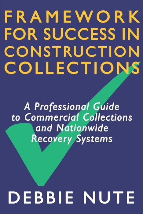 "Framework for Success in Construction Collections" ist in gelben und weißen Buchstaben geschrieben, mit einem großen grünen Haken.