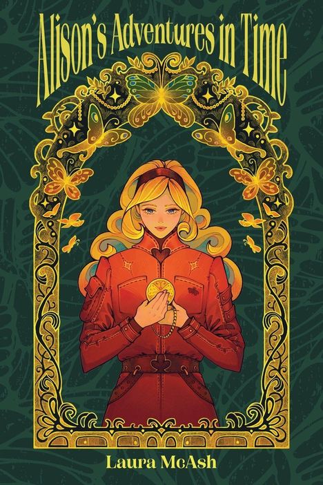 „Alison's Adventures in Time“ oben, „Laura McAsh“ unten. Eine blonde Frau hält eine goldene Münze. Verziert mit Schmetterlingen.