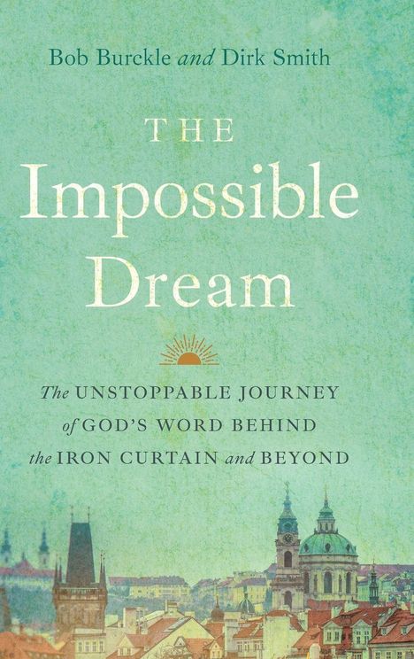 Buchtitel: "The Impossible Dream", Autoren: Bob Burckle und Dirk Smith. Hintergrund zeigt eine europäische Stadtansicht.