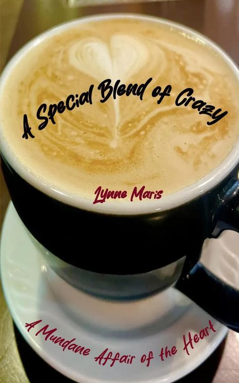 Lynne Maris: A Special Blend of Crazy, Buch
