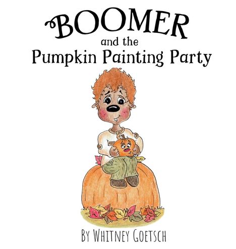 Whitney Goetsch: Boomer and the Pumpkin Painting Party, Buch