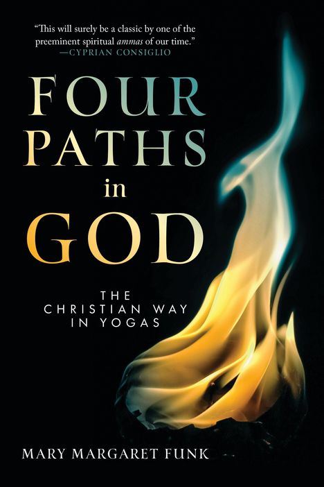„Four Paths in God: The Christian Way in Yogas“ von Mary Margaret Funk. Flamme auf dunklem Hintergrund.