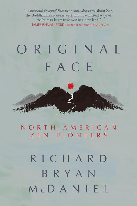 „Original Face“, „North American Zen Pioneers“, „Richard Bryan McDaniel“. Illustration: Berglandschaft mit roter Sonne.