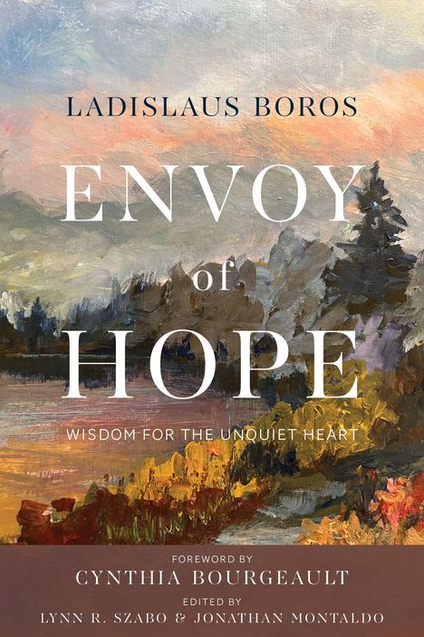 Text: "Ladislaus Boros, Envoy of Hope, Wisdom for the Unquiet Heart." Gemälde mit natürlicher Landschaft in warmen Tönen.