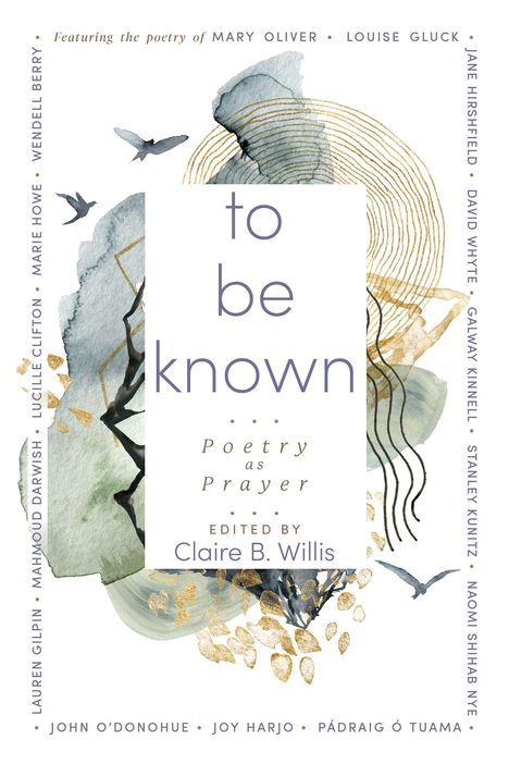 "to be known: Poetry as Prayer, edited by Claire B. Willis." 
Aquarell-Illustration mit Vögeln und abstrakten Formen.