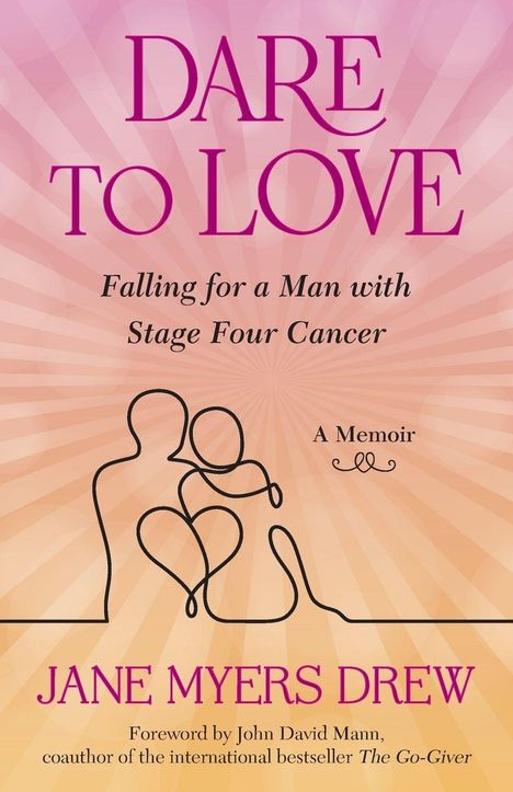 "Dare to Love: Falling for a Man with Stage Four Cancer" in lila Text auf rosa Hintergrund. Schattenriss eines Paares.