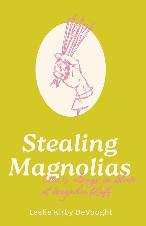 Leslie Kirby Devooght: Stealing Magnolias, Buch