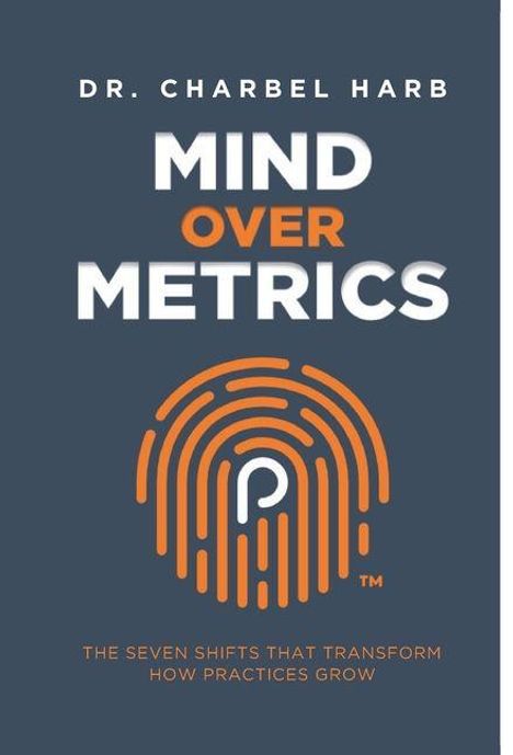"DR. CHARBEL HARB. MIND OVER METRICS. THE SEVEN SHIFTS THAT TRANSFORM HOW PRACTICES GROW." Eine stilisierte Fingerabdruck-Grafik.