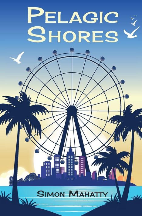 „Pelagic Shores“ oben, „Simon Mahatty“ unten. Ein Riesenrad vor einer Stadtlandschaft mit Palmen, Vögeln und Wasser.
