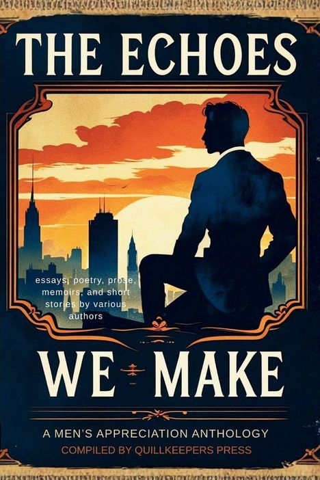 Ein Buchcover mit einem Mann im Anzug vor einer Skyline im Sonnenuntergang. Text: "THE ECHOES WE MAKE".