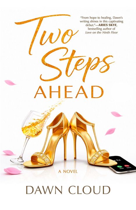 "Two Steps Ahead", "A NOVEL", "DAWN CLOUD". Goldene High Heels, umgekipptes Weinglas, Smartphone, rosa Blütenblätter.