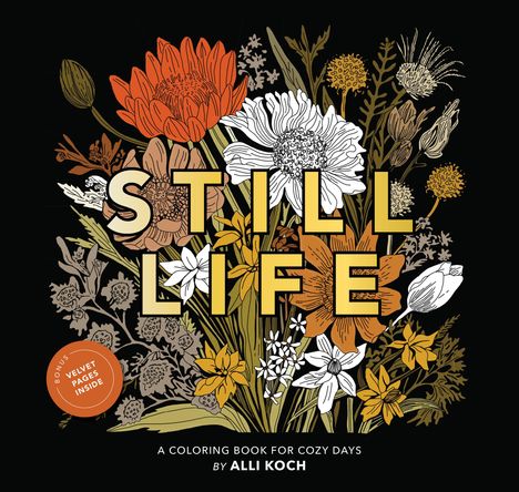 Text: „STILL LIFE“. Illustration von Blumen in verschiedenen Farben. Bonus: Velvet Pages Inside.