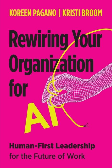 Buchtitel: "Rewiring Your Organization for AI". Illustration: Hand hält Kabel, pinker Hintergrund.