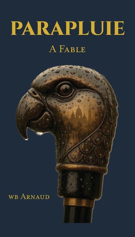 „PARAPLUIE“ und „A Fable“ in gelber Schrift, Skulptur eines Adlers aus Bronze, Regentropfen darauf.