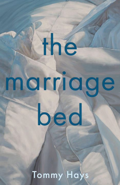 Text: "the marriage bed" von Tommy Hays. Illustration von weißen Stoffbahnen in Blautönen.