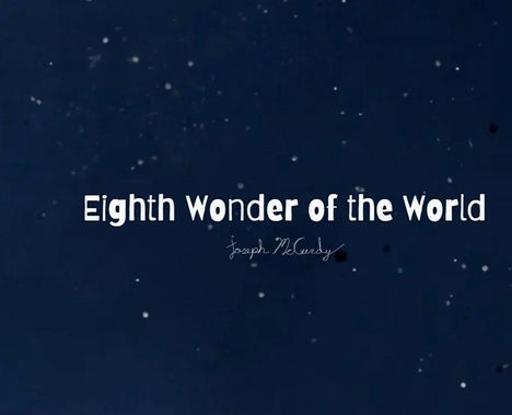 Text: „Eighth Wonder of the World“. Dunkler, sternenähnlicher Hintergrund.
