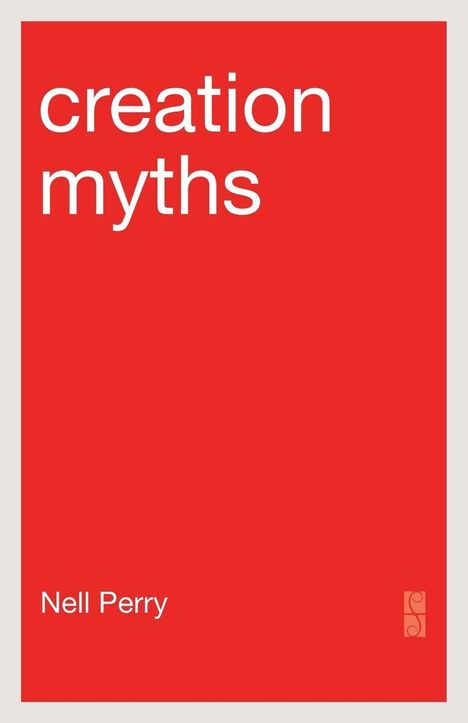 "creation myths" und "Nell Perry" in Weiß auf rotem Hintergrund, minimalistisches Design.