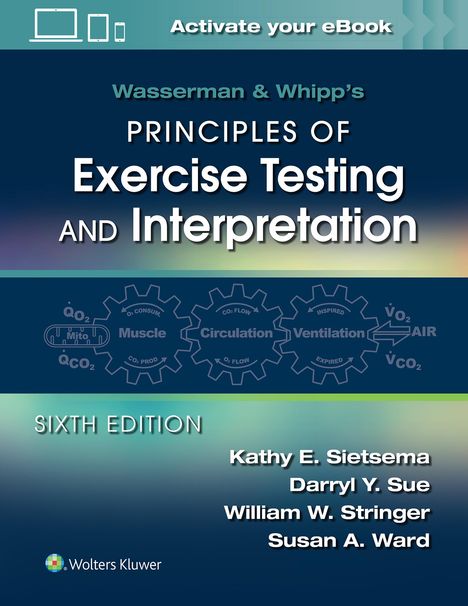 Kathy E. Sietsema: Wasserman &amp; Whipp's Principles of Exercise Testing and Interpretation, Buch