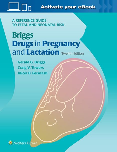 Gerald G. Briggs: Drugs in Pregnancy and Lactation, Buch