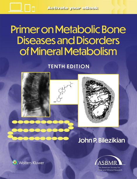 John P. Bilezikian: Primer on the Metabolic Bone Diseases and Disorders of Mineral Metabolism, Buch