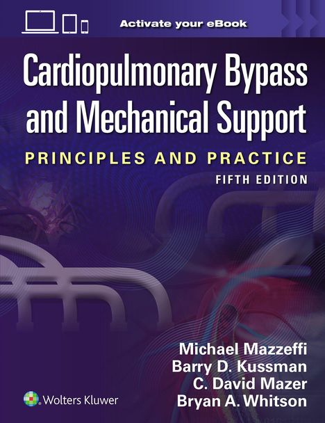 „Cardiopulmonary Bypass and Mechanical Support“, fünfte Auflage. Autoren: Michael Mazzeffi, Barry D. Kussman.