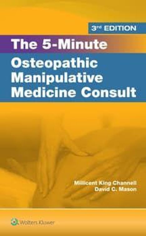 "3rd Edition" oben rechts. Titel: "The 5-Minute Osteopathic Manipulative Medicine Consult". Autoren: Millicent King Channell, David C. Mason. Unterer Bereich in Gelbtönen gehalten.