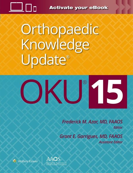 Titel: Orthopaedic Knowledge Update 15. Herausgeber: Frederick M. Azar, Grant E. Garrigues. Farben: Gelb und Blau.