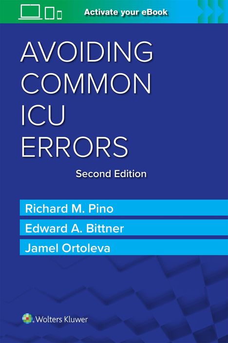 "Avoiding Common ICU Errors, Second Edition. Autoren: Richard M. Pino, Edward A. Bittner, Jamel Ortoleva. Wolters Kluwer Logo."