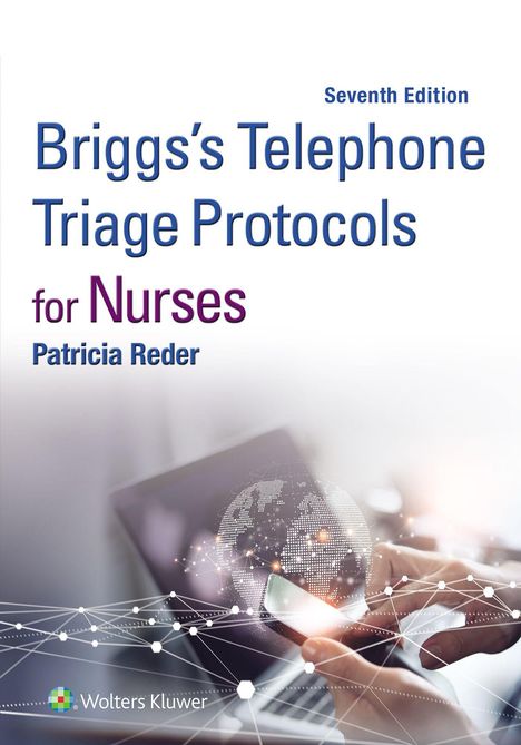 "Seventh Edition; Briggs's Telephone Triage Protocols for Nurses, Patricia Reder." Hände mit Smartphone und digitalem Globus.
