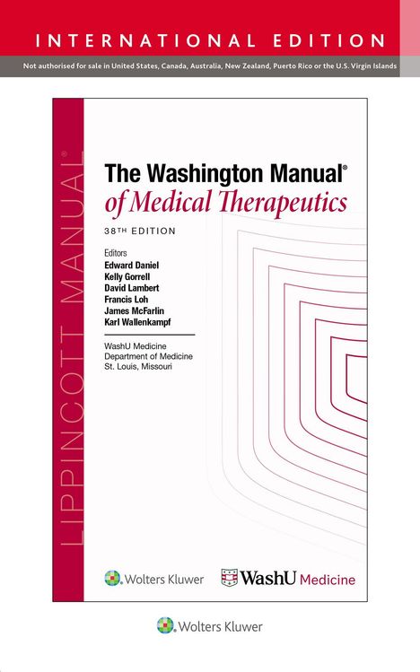 „The Washington Manual of Medical Therapeutics, 38th Edition, Editors: Edward Daniel, Kelly Gorrell, David Lambert.“