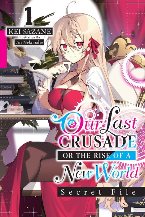 Kei Sazane: Our Last Crusade or the Rise of a New World: Secret File, Vol. 1 (light novel), Buch