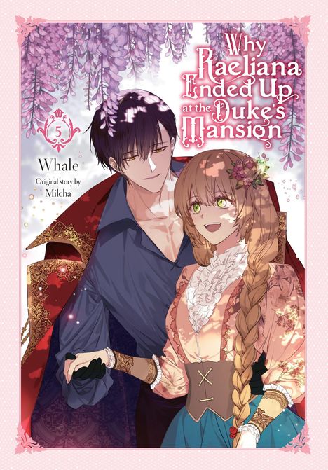 Milcha: Why Raeliana Ended Up at the Duke's Mansion, Vol. 5, Buch