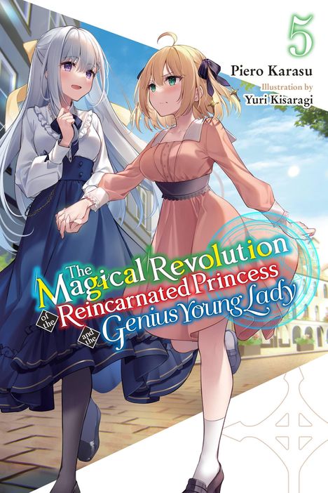 Piero Karasu: The Magical Revolution of the Reincarnated Princess and the Genius Young Lady, Vol. 5 (novel), Buch