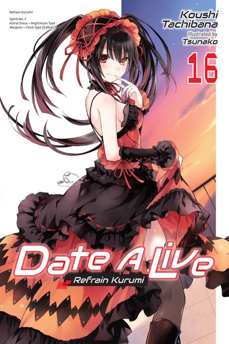 "Refrain Kurumi", "Koushi Tachibana", "Illustrated by Tsunako", "Date A Live", "16". Eine Figur in einem aufwändigen Kleid.