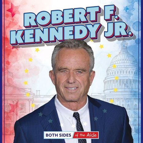 Text: "ROBERT F. KENNEDY JR." und "BOTH SIDES of the Aisle". Ein Mann im Anzug vor einem Hintergrund mit Sternen und Gebäuden.
