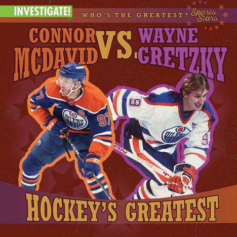 "Connor McDavid vs. Wayne Gretzky. Hockey's Greatest. Zwei Eishockeyspieler in voller Montur in dynamischen Posen."