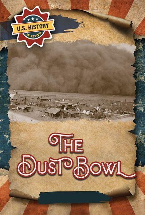 Text: "U.S. HISTORY IN REVIEW" und "THE DUST BOWL". Hintergrund: Ein Sepia-Foto einer staubigen Landschaft mit alten Häusern.